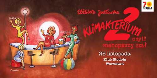 El\u017cbieta Jod\u0142owska: "Klimakterium 2, czyli menopauzy sza\u0142" | 25.11.2026 | Klub Stodo\u0142a 