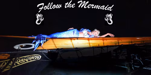Follow the Mermaid (an Immersive on the Water Experience)