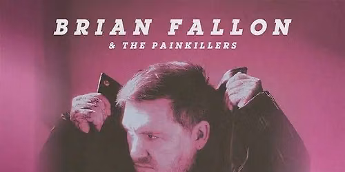 SOLD OUT! Brian Fallon & The Painkillers w\/ Emily Wolfe at Troubadour