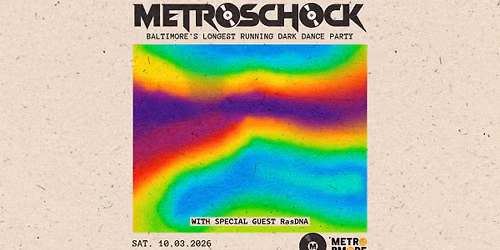 METROSCHOCK w\/ Special Guest DJ RasDNA @ Metro Baltimore