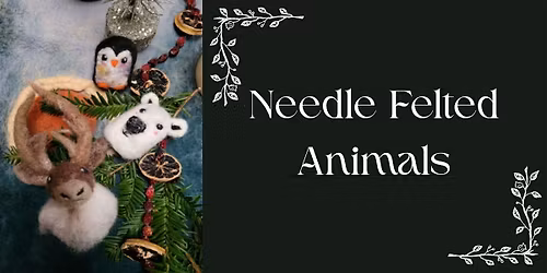 Needle Felted Animals