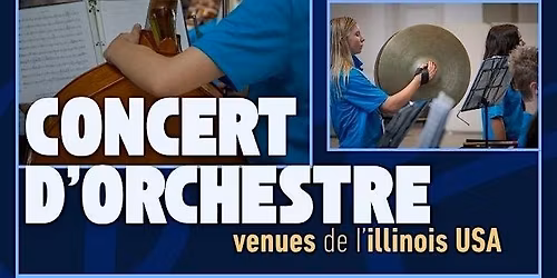 Concert de 2 Orchestres venus de l\u2019illinois USA