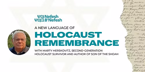 A New Language of Holocaust Remembrance with Marty Herskovitz