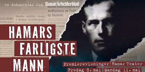 Premiere: Hamars farligste mann \u2013 en dokumentar fra Hamar Arbeiderblad