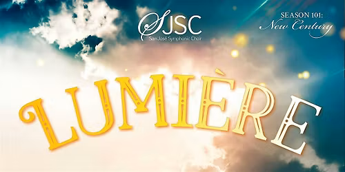 San Jos\u00e9 Symphonic Choir presents Lumi\u00e8re