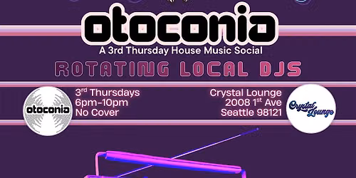 Otoconia :: Rotating Local Djs :: 3rd Thursday House Music Social