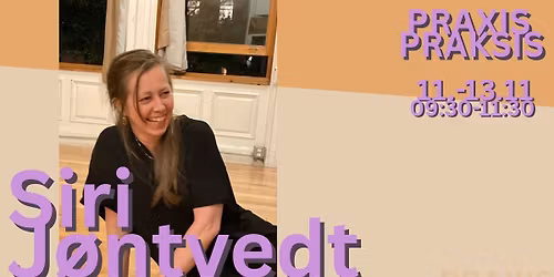 PRAXIS Praksis with Siri J\u00f8ntvedt