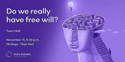 Doha Debates Town Hall: Do we really have free will?