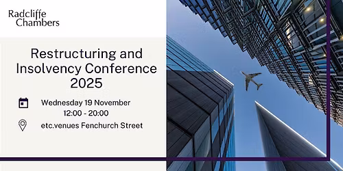 Radcliffe Chambers Restructuring & Insolvency Conference 2025