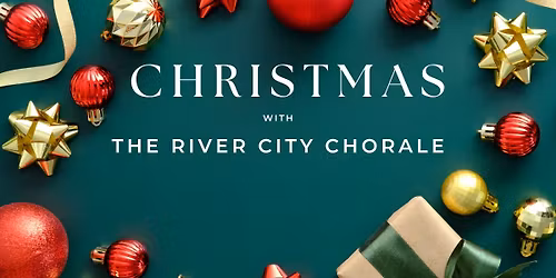 Christmas with The River City Chorale