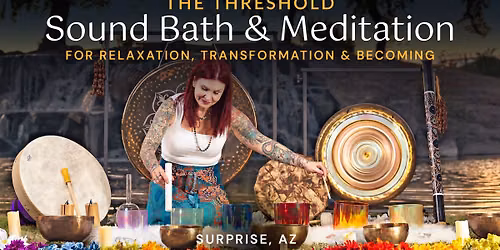 \u2764\ufe0f Sound Bath & Meditation | The Threshold