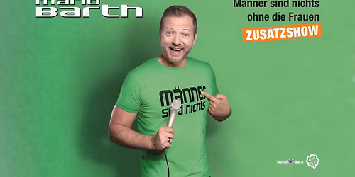 Mario Barth: M\u00e4nner sind nichts ohne die Frauen | ZUSATZSHOW