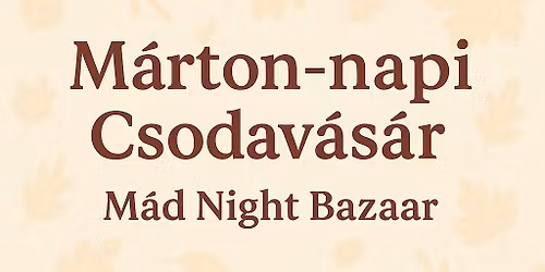M\u00e1rton napi Csodav\u00e1s\u00e1r-M\u00e1d, Night Bazaar