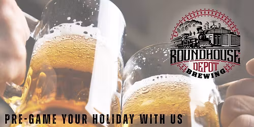 Drinks-Giving at Roundhouse Depot Brewing 