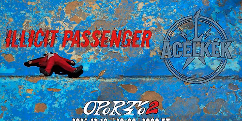 Ac\u00e9lk\u00e9k | Illicit Passenger | Oporto2