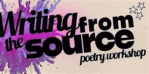 Writing from the Source: A Poetry Workshop