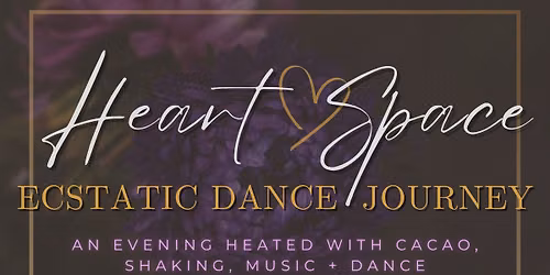 HEART SPACE: Ecstatic Dance Journey