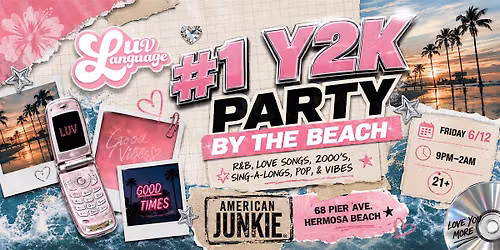 Luv Language: Your Favorite Y2K Party by the Beach!