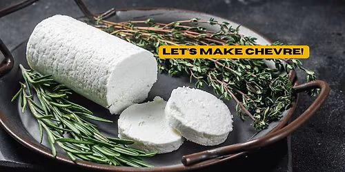 Learn the Art of Crafting Chevre!