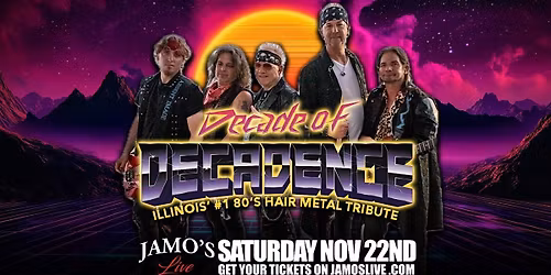 Decade of Decadence 80's Hair Metal Tribute at Jamo's Live