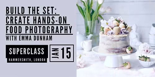 Build the Set: Create Hands-On Food Photography with Emma Dunham