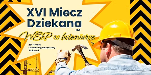 WEiP w Betoniarce czyli XVI Miecz Dziekana\ud83c\udfd7\ufe0f