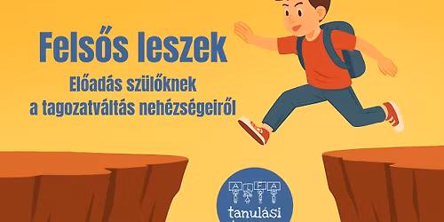 Fels\u0151s leszek - sz\u00fcl\u0151knek a tagozatv\u00e1lt\u00e1s neh\u00e9zs\u00e9geir\u0151l 