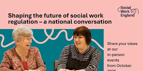 Shaping the future of social work regulation - a national conversation