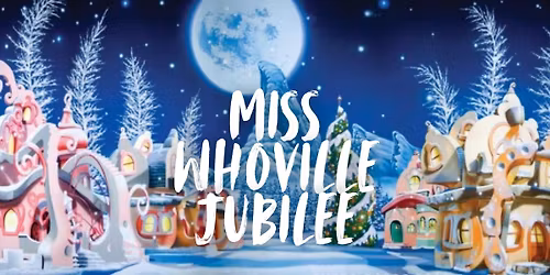 Miss Whoville Jubilee 