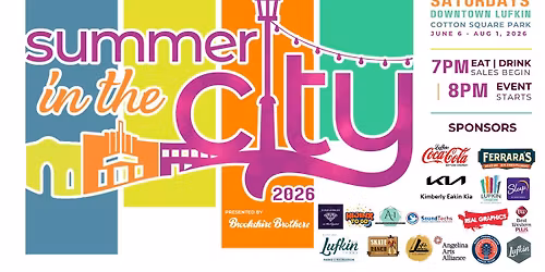 Lufkin's Summer in the City 2026 | Presented by Brookshire Brothers