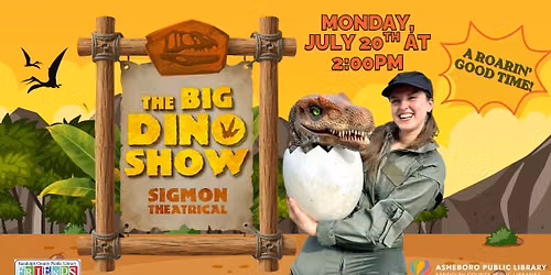 The Big Dino Show!: w\/ Sigmon Theatrical