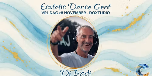 \u221e Ecstatic Dance Gent \u221e DJ IRADI \u221e Dok Noord