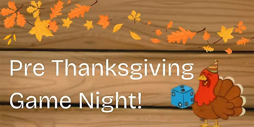 Singles Pre-Thanksgiving Game Night 21+