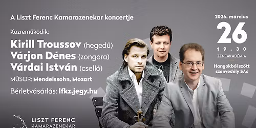 Zeneakad\u00e9mia-b\u00e9rlet 2025\/26 | Kirill Troussov, V\u00e1rdai Istv\u00e1n, V\u00e1rjon D\u00e9nes