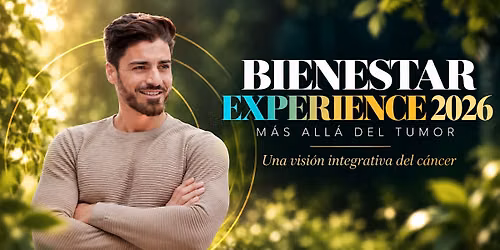 BIENESTAR EXPERIENCE | M\u00e1s all\u00e1 del tumor