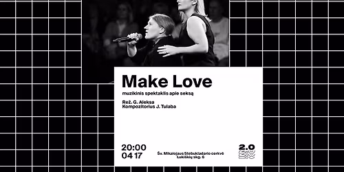 Make Love - muzikinis spektaklis apie seks\u0105 (re\u017e. G. Aleksa)