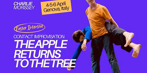 THE APPLE RETURNS TO THE TREE with Charlie Morissey | Easter Intensive | 4-5-6 April, Genova