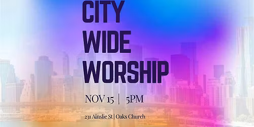 NYC City Wide Worship Night \u2013 November 15 at Oaks Church