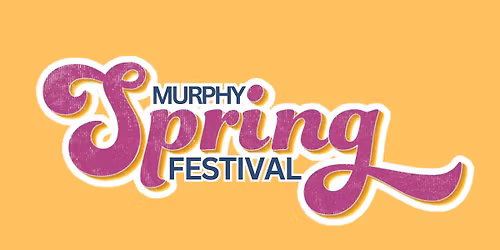 Murphy Spring Festival - First Weekend in May - 2026