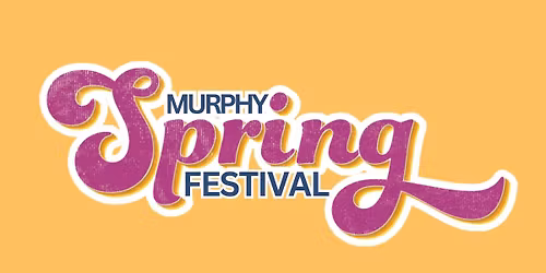 Murphy Spring Festival - First Weekend in May - 2026