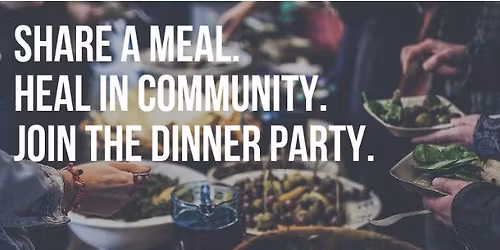 The Dinner Party: A monthly gathering for those grieving