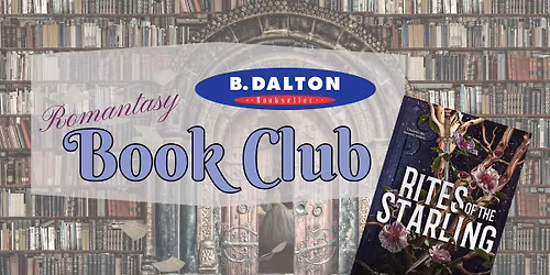 B. Dalton\u2019s Romantasy Book Club \u2013 May Meeting: Rights of the Starling by Devney Petty