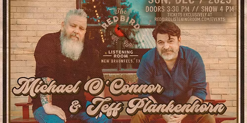 Michael O\u2019Connor & Jeff Plankenhorn @ The Redbird - 4 pm