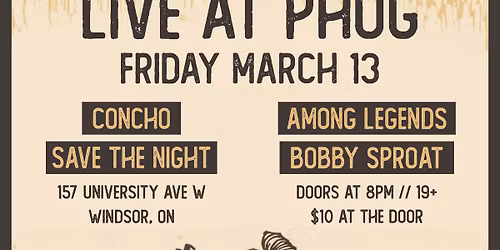 Concho, Among Legends, Save The Night & Bobby Sproat - March 13 @ Phog