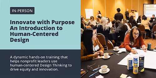 Innovate with Purpose \u2013 An Introduction to Human-Centered Design