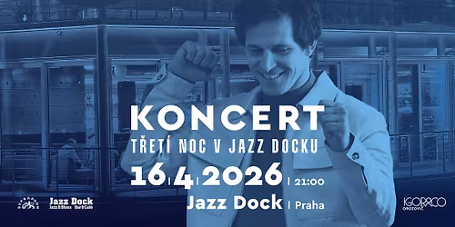 IGOR OROZOVI\u010c & CO \/ KONCERT \/ T\u0159et\u00ed noc v JazzDocku