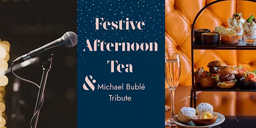 Festive Afternoon Tea with a Michael Bublé Tribute