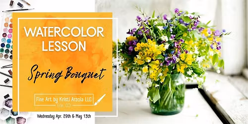 Spring Bouquet \u2013 2 Day Watercolor Lesson (Ages 10+)