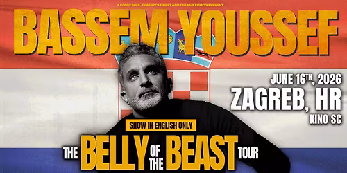 BASSEM YOUSSEF - The Belly of the Beast Tour - Zagreb