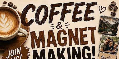 Coffee Tasting & Magnet Making
